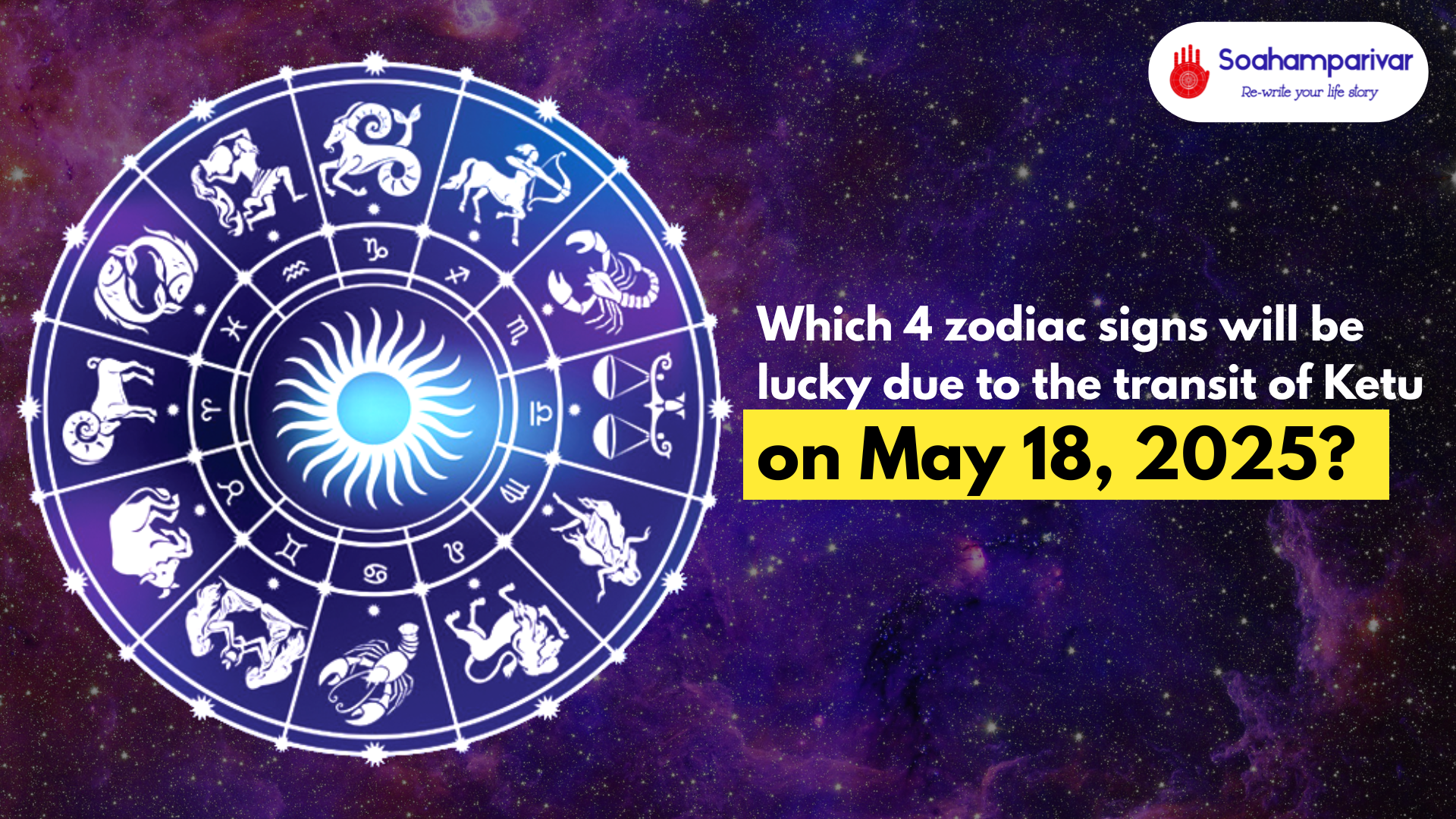Which 4 Zodiac Signs Will Be Lucky Due To Transit Of Ketu On May 18 2025